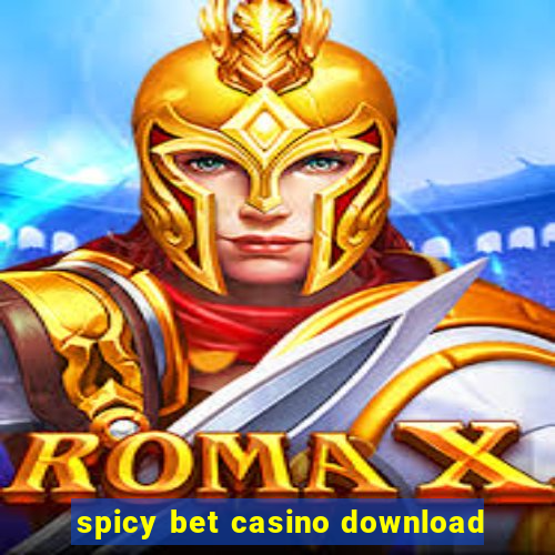 spicy bet casino download